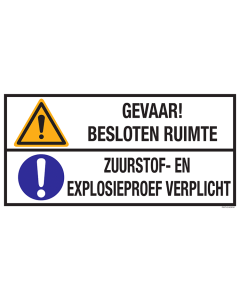 Sticker met pictogram en tekst: "Gevaar! Besloten Ruimte - Zuurstof- en Explosieproef Verplicht" - ISO 7010 - W001, M001