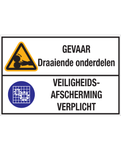 Sticker met pictogram en tekst "GEVAAR Draaiende Delen - Veiligheidsafscherming Verplicht"