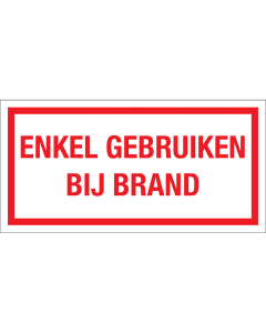 Sticker Enkel Gebruiken bij Brand - tekststicker met rode tekst