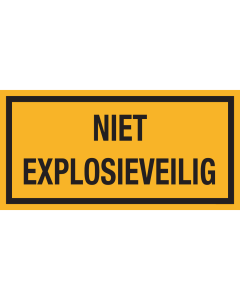 Sticker met tekst "Niet Explosieveilig"