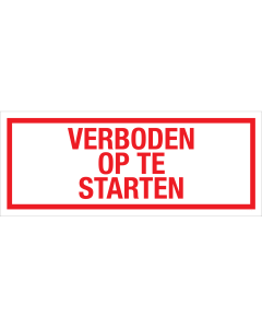 Sticker Verboden op te starten - tekststicker met rode tekst