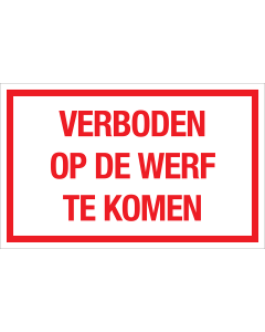 Werfbord - Verboden op de Werf te Komen 